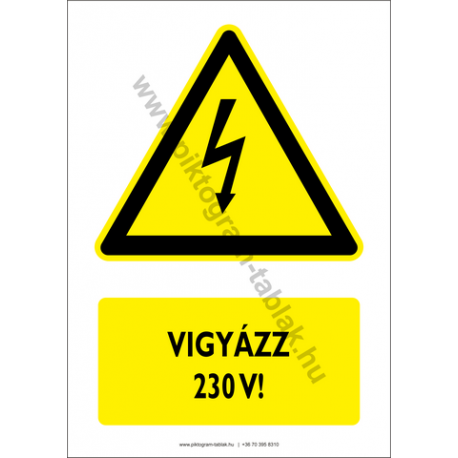 Vigyázz 230V figyelmeztető piktogram tábla