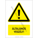 Általános veszély figyelmeztető piktogram tábla