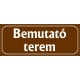 Bemutató terem 25x10 cm