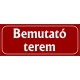 Bemutató terem 25x10 cm