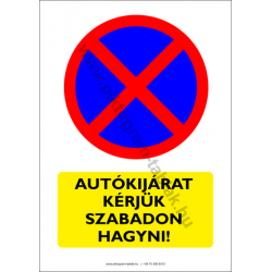 Autókijárat kérjük szabadon hagyni figyelmeztető piktogram tábla