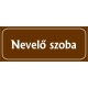 Nevelő szoba 25x10 cm