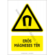 Erős mágneses tér figyelmeztető piktogram tábla