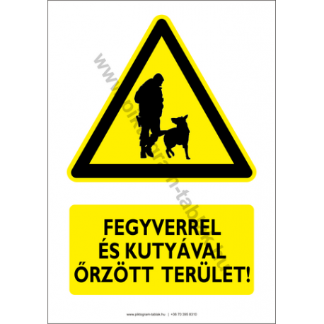Fegyverrel és kutyával őrzött terület figyelmeztető piktogram tábla