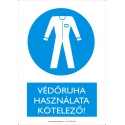Védőruha használata kötelező munkavédelmi piktogram tábla