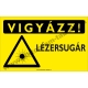 Vigyázz! Lézersugár figyelmeztető piktogram tábla