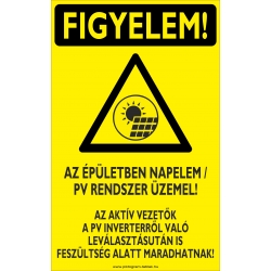 Figyelem az épületben napelem, PV rendszer üzemel villamossági piktogram tábla