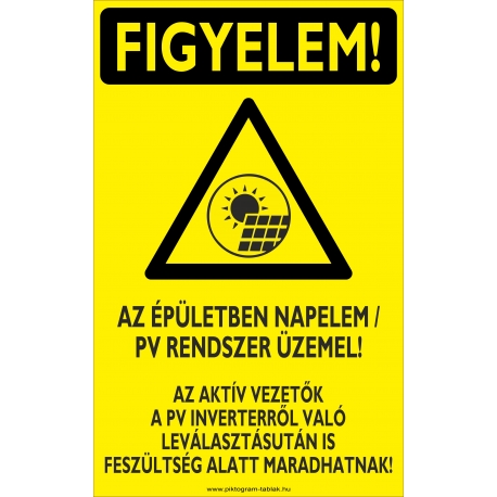 Figyelem az épületben napelem, PV rendszer üzemel villamossági piktogram tábla