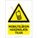 Mobiltelefon használata tilos figyelmeztető piktogram tábla