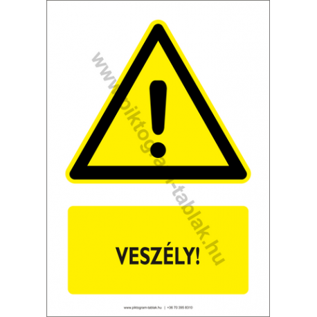 Veszély figyelmeztető piktogram tábla