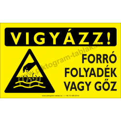 Vigyázz! Forró folyadék vagy gőz figyelmeztető piktogram tábla