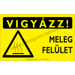 Vigyázz! Meleg felület figyelmeztető piktogram tábla