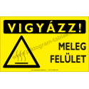 Vigyázz! Meleg felület figyelmeztető piktogram tábla