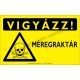 Vigyázz! Méregraktár figyelmeztető piktogram tábla