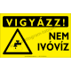 Vigyázz! Nem ivóvíz figyelmeztető piktogram tábla