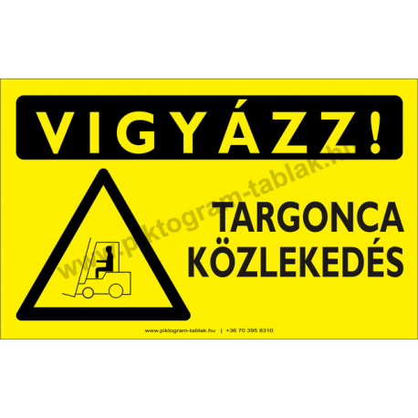 Vigyázz! Targonca közlekedés figyelmeztető piktogram tábla