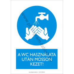 A wc használata után mosson kezet munkavédelmi piktogram tábla