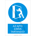 Az ajtó zárva tartandó munkavédelmi piktogram tábla