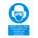 Fejvédő, hallásvédő és védőszemüveg használata kötelező munkavédelmi piktogram tábla