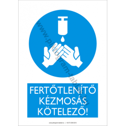 Fertőtlenítő kézmosás kötelező munkavédelmi piktogram tábla