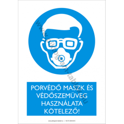 Porvédő maszk és védőszemüveg használata kötelező munkavédelmi piktogram tábla