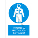 Védruha használata kötelező munkavédelmi piktogram tábla