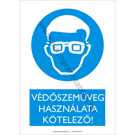 Védőszemüveg használata kötelező rendelkező piktogram tábla