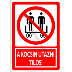 A kocsin utazni tilos tiltó munkavédelmi piktogram tábla