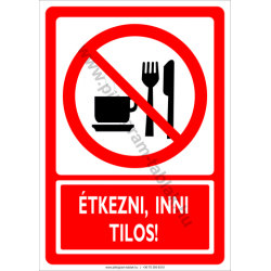 Étkezni, inni tilos tiltó munkavédelmi piktogram tábla