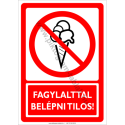 Fagylalttal belépni tilos tiltó munkavédelmi piktogram tábla