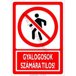 Gyalogosok számára tilos tiltó munkavédelmi piktogram tábla