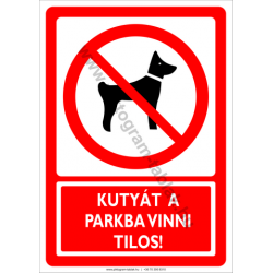 Kutyát a parkba vinni tilos tiltó munkavédelmi piktogram tábla