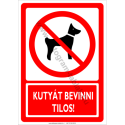 Kutyát bevinni tilos tiltó munkavédelmi piktogram tábla