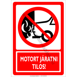 Motort járatni tilos tiltó piktogram tábla