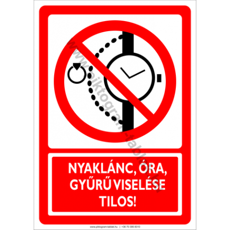 Nyaklánc, óra, gyűrű viselése tilos tiltó piktogram tábla