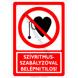 Szívritmus szabályzóval belépni tilos tiltó piktogram tábla