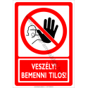 Veszély bemenni tilos tiltó munkavédelmi piktogram tábla
