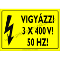 3 x 400 V! 50HZ! villamossági piktogram tábla