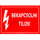 Bekapcsolni tilos villamossági piktogram tábla