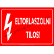 Eltorlaszolni tilos villamossági piktogram tábla