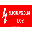 Eltorlaszolni tilos villamossági piktogram tábla