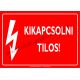 Kikapcsolni tilos villamossági piktogram tábla