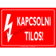 Kapcsolni tilos villamossági piktogram tábla