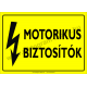 Motorikus biztosítók villamossági piktogram tábla