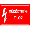 Működtetni tilos villamossági piktogram tábla