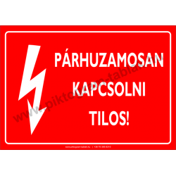 Párhuzamosan kapcsolni tilos villamossági piktogram tábla