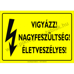 Nagyfeszültség! Életveszélyes villamossági piktogram tábla