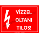 Vízzel oltani tilos villamossági piktogram tábla