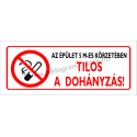Az épület 5 méteres körzetében a dohányzás tilos tűzvédelmi piktogram tábla