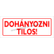 Dohányozni tilos piktogram tábla